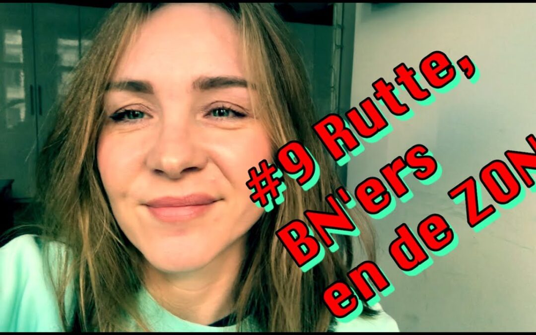 #9 Rutte, BN’ers en de ZON